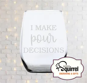 21 oz Stemless Wine Glass {I Make Pour Decisions}