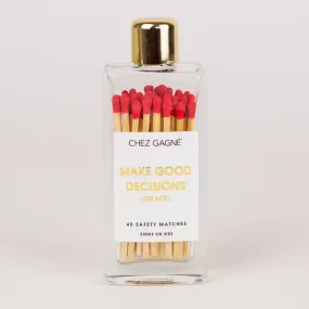 Make Good Decisions - Glass Bottle Matches