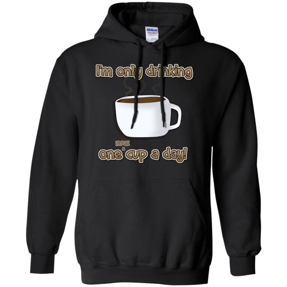 Only One Huge Cup A Day! T-Shirt