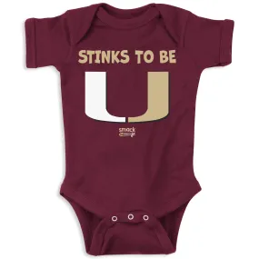 Stinks To Be U! Baby Apparel for Florida State Football Fans (NB-7T)